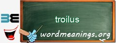WordMeaning blackboard for troilus